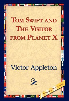 Tom Swift and the Visitor from Planet X - Appleton, Victor Ii