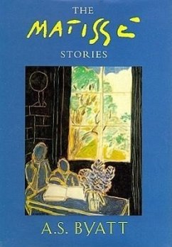 The Matisse Stories - Byatt, A. S.