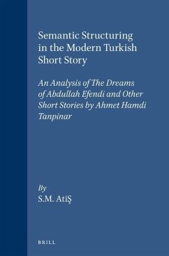 Semantic Structuring in the Modern Turkish Short Story: An Analysis of the Dreams of Abdullah Efendi and Other Short Stories by Ahmet Hamdi Tanpinar - Atis