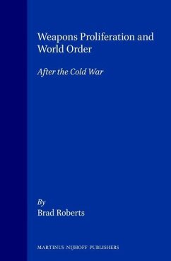 Weapons Proliferation and World Order - Roberts, Brad