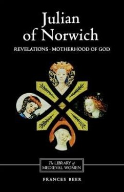 Julian of Norwich: Revelations of Divine Love and the Motherhood of God - Beer, Frances