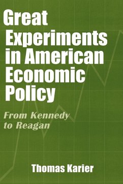 Great Experiments in American Economic Policy - Karier, Thomas