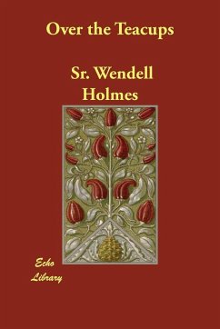 Over the Teacups - Wendell Holmes, Sr. Oliver