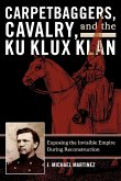 Carpetbaggers, Cavalry, and the Ku Klux Klan