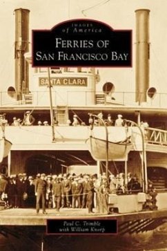 Ferries of San Francisco Bay - Trimble, Paul C; Knorp, William