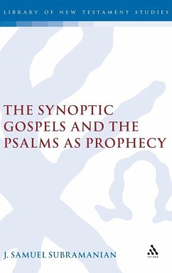 The Synoptic Gospels and the Psalms as Prophecy - Subramanian, J. Samuel