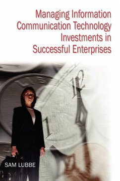 Managing Information Communication Technology Investments in Successful Enterprises - Lubbe, Sam