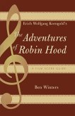 Erich Wolfgang Korngold's The Adventures of Robin Hood