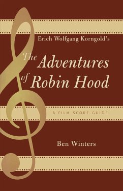 Erich Wolfgang Korngold's The Adventures of Robin Hood - Winters, Ben