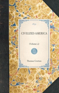 CIVILIZED AMERICA~(Volume 2) - Thomas Grattan