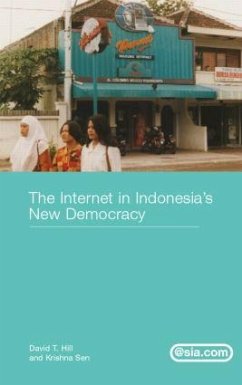 The Internet in Indonesia's New Democracy - Hill, David T; Sen, Krishna