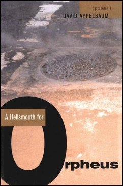 A Hellsmouth for Orpheus - Appelbaum, David