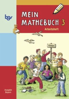 3. Schuljahr, Arbeitsheft / Mein Mathebuch, Ausgabe B Grundschule Bayern Bd.3