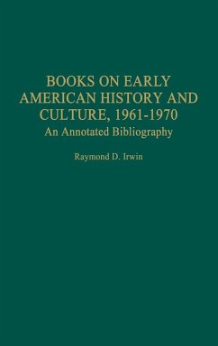 Books on Early American History and Culture, 1961-1970 - Irwin, Raymond