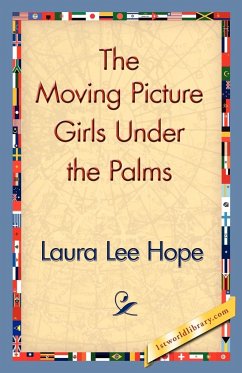 The Moving Picture Girls Under the Palms - Hope, Laura Lee