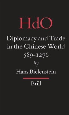Diplomacy and Trade in the Chinese World, 589-1276 - Bielenstein, Hans