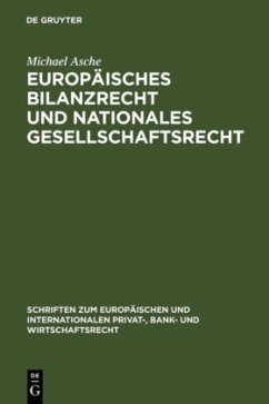 Europäisches Bilanzrecht und nationales Gesellschaftsrecht - Asche, Michael