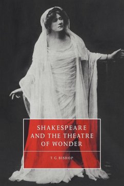 Shakespeare and the Theatre of Wonder - Bishop, T. G.