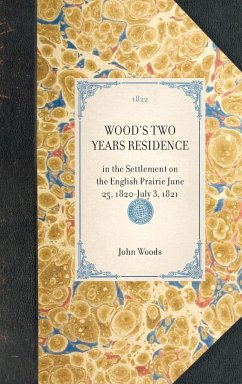 WOOD'S TWO YEARS RESIDENCE~in the Settlement on the English Prairie June 25, 1820-July 3, 1821 - John Woods