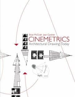 Cinemetrics: Architectural Drawing Today - McGrath, Brian;Gardner, Jean
