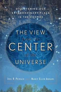 The View From the Center of the Universe - Primack, Joel R.; Abrams, Nancy Ellen