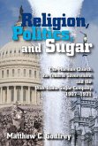 Religion, Politics, and Sugar: The Lds Church, the Federal Government, and the Utah-Idaho Sugar Company, 1907-1927