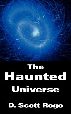 The Haunted Universe - Rogo, D. Scott