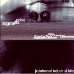 Signal To Noise - Reinforced Industrial Hits