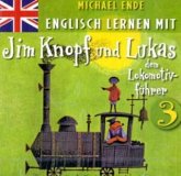 3: Englisch Lernen Mit Jim Knopf Und Lukas Dem Lok 3: Englisch Lernen Mit Jim Knopf Und Lukas Dem Lok