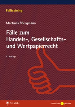 Fälle zum Handels-, Gesellschafts- und Wertpapierrecht - Martinek, Michael;Bergmann, Andreas
