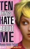 Ten Things I Hate About Me