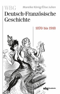 WBG Deutsch-Französische Geschichte Bd. VII - König, Mareike;Julien, Elise