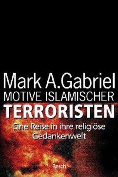 Motive islamischer Terroristen - Gabriel, Mark A.