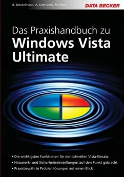Das Praxishandbuch zu Windows Vista Ultimate - Stöckelmann, Birger; Schmieder, Alexander; Plura, Michael