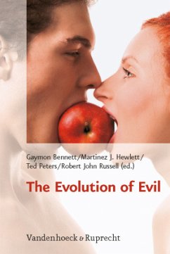The Evolution of Evil - Bennett, Gaymon / Hewlett, Martinez J. / Peters, Ted / Russell, Robert John (Hrsg.)