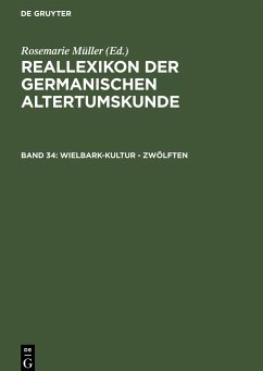 Reallexikon der Germanischen Altertumskunde, Band 34, Wielbark-Kultur - Zwölften - Beck, Heinrich / Geuenich, Dieter / Steuer, Heiko (Hgg.)
