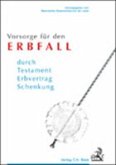 Vorsorge für den Erbfall durch Testament, Erbvertrag und Schenkung