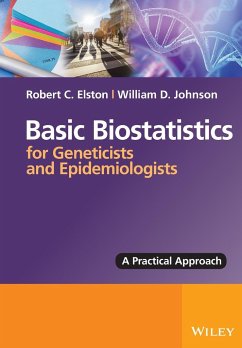 Basic Biostatistics for Geneticists and Epidemiologists - Elston, Robert C.; Johnson, William