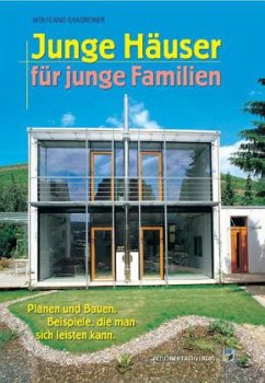Junge Häuser für junge Familien - Grasreiner, Wolfgang
