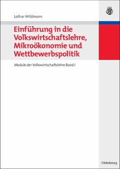 Einführung in die Volkswirtschaftslehre, Mikroökonomie und Wettbewerbspolitik - Wildmann, Lothar