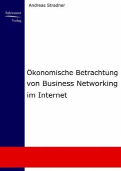 Ökonomische Betrachtung von Business Networking im Internet - Stradner, Andreas