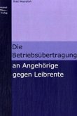 Die Betriebsübertragung an Angehörige gegen Leibrente