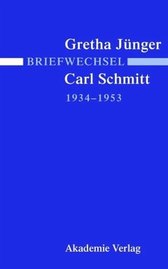 Briefwechsel Gretha Jünger und Carl Schmitt 1934-1953 - Jünger, Gretha;Schmitt, Carl