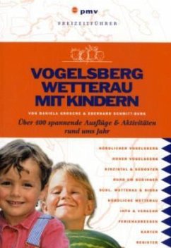 Vogelsberg, Wetterau mit Kindern - Grosche, Daniela;Schmitt-Burk, Eberhard