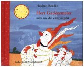 Herr Gackermeier oder wie die Zeit vergeht Herr Gackermeier oder wie die Zeit vergeht