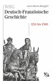 WBG Deutsch-Französische Geschichte / Kaisertum und allerchristlichster König 1214-1500