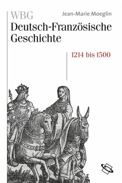 WBG Deutsch-Französische Geschichte / Kaisertum und allerchristlichster König 1214-1500 - Moeglin, Jean M