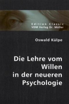 Die Lehre vom Willen in der neueren Psychologie - Külpe, Oswald
