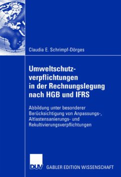 Umweltschutzverpflichtungen in der Rechnungslegung nach HGB und IFRS - Schrimpf-Dörges, Claudia E.