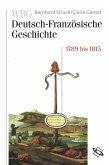 WBG Deutsch-Französische Geschichte / Revolution, Krieg und Verflechtung 1789 bis 1815
